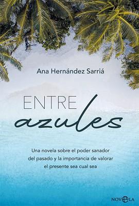 ENTRE AZULES | 9788413840758 | HERNÁNDEZ SARRIÁ,ANA | Libreria Geli - Librería Online de Girona - Comprar libros en catalán y castellano