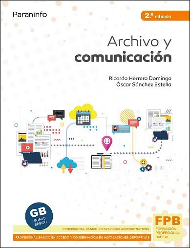 ARCHIVO Y COMUNICACIÓN(2ª EDICIÓN 2021) | 9788428345040 | HERRERO DOMINGO, RICARDO/SÁNCHEZ ESTELLA, ÓSCAR | Llibreria Geli - Llibreria Online de Girona - Comprar llibres en català i castellà