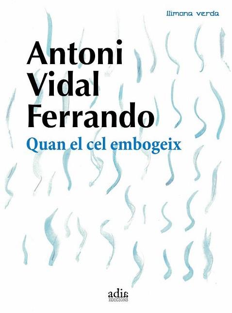 QUAN EL CEL EMBOGEIX | 9788412008302 | VIDAL FERRANDO,ANTONI | Llibreria Geli - Llibreria Online de Girona - Comprar llibres en català i castellà