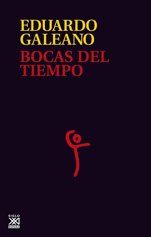 BOCAS DEL TIEMPO | 9788432311543 | GALEANO,EDUARDO | Llibreria Geli - Llibreria Online de Girona - Comprar llibres en català i castellà