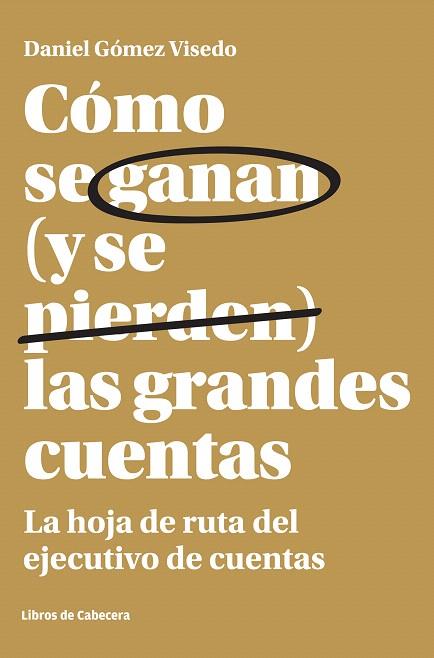 CÓMO SE GANAN (Y SE PIERDEN) LAS GRANDES CUENTAS | 9788494606229 | GÓMEZ VISEDO,DANIEL | Llibreria Geli - Llibreria Online de Girona - Comprar llibres en català i castellà