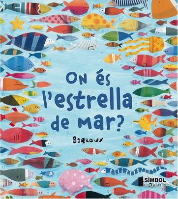 ON ÉS L'ESTRELLA DE MAR? | 9788415315247 | BARROUX | Llibreria Geli - Llibreria Online de Girona - Comprar llibres en català i castellà