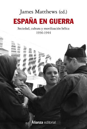 ESPAÑA EN GUERRA.SOCIEDAD,CULTURA Y MOVILIZACIÓN BÉLICA 1936-1944 | 9788413622781 | MATTHEWS,JAMES | Llibreria Geli - Llibreria Online de Girona - Comprar llibres en català i castellà