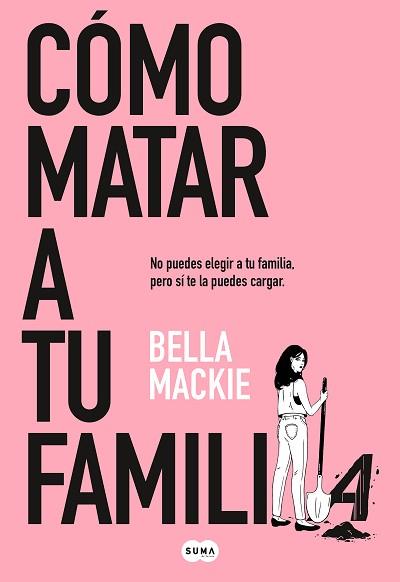 CÓMO MATAR A TU FAMILIA | 9788491297987 | MACKIE,BELLA | Llibreria Geli - Llibreria Online de Girona - Comprar llibres en català i castellà