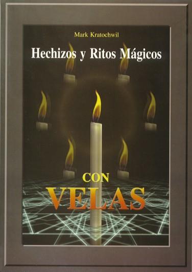 HECHIZOS Y RITOS MAGICOS CON VELAS | 9788495593320 | KRATOCHWIT,MARK | Llibreria Geli - Llibreria Online de Girona - Comprar llibres en català i castellà