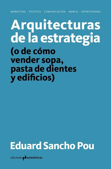 ARQUITECTURAS DE LA ESTRATEGIA | 9788417905286 | SANCHO POU,EDUARD | Llibreria Geli - Llibreria Online de Girona - Comprar llibres en català i castellà