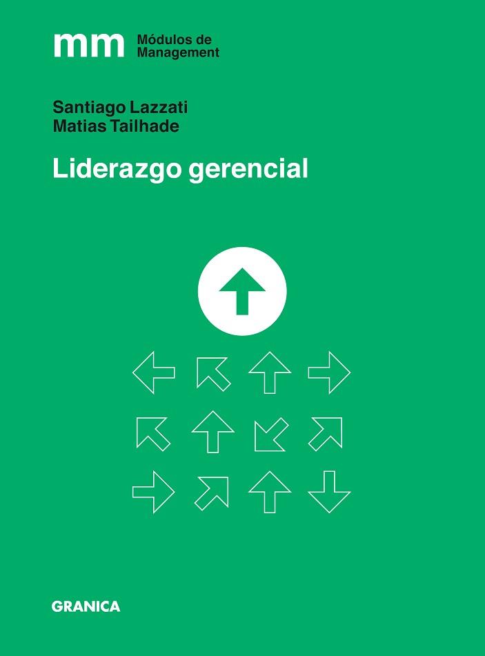 LIDERAZGO GERENCIAL | 9789878358031 | LAZZATI,SANTIAGO | Llibreria Geli - Llibreria Online de Girona - Comprar llibres en català i castellà