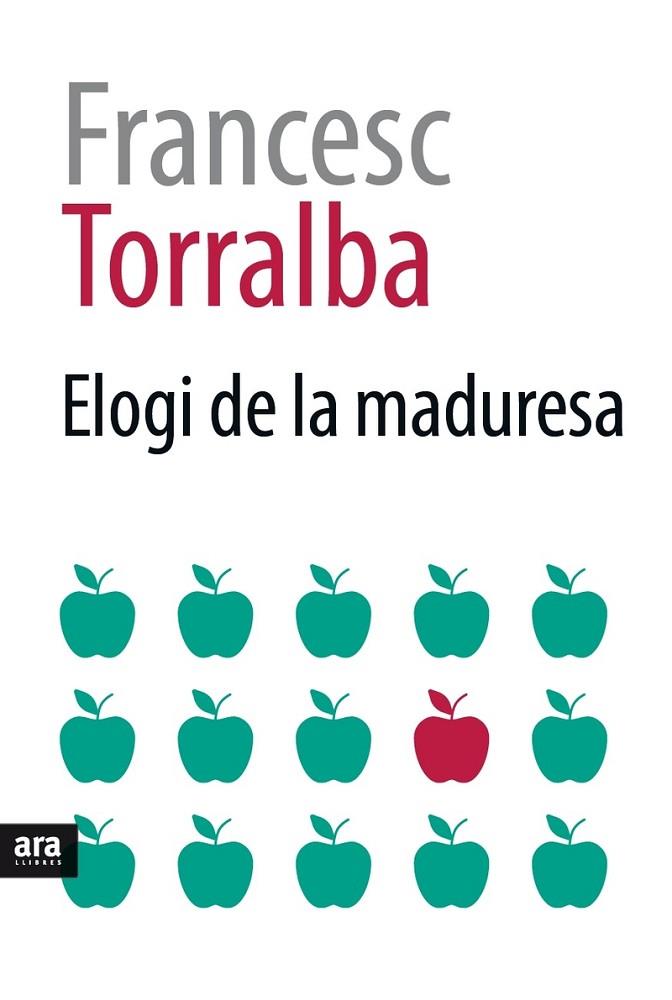 ELOGI DE LA MADURESA | 9788416915354 | TORRALBA,FRANCESC | Llibreria Geli - Llibreria Online de Girona - Comprar llibres en català i castellà