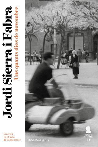 UNS QUANTS DIES DE NOVEMBRE(INSPECTOR MASCARELL 11) | 9788417909116 | SIERRA I FABRA,JORDI | Llibreria Geli - Llibreria Online de Girona - Comprar llibres en català i castellà