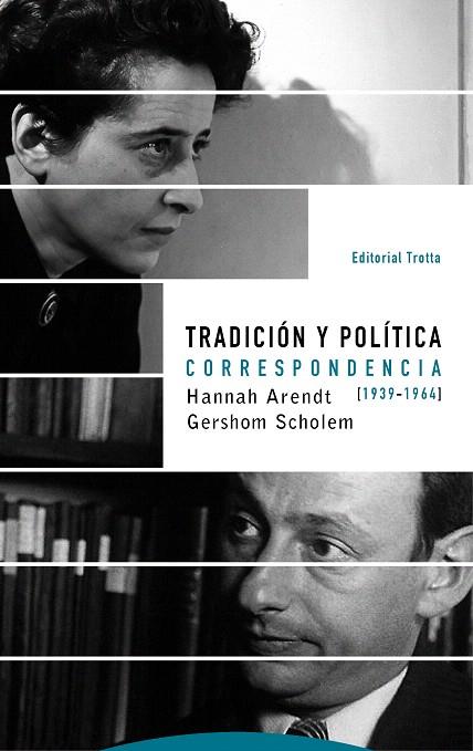 TRADICIÓN Y POLÍTICA.CORRESPONDENCIA (1939-1964) | 9788498797138 | ARENDT,HANNAH/SCHOLEM,GERSHOM | Llibreria Geli - Llibreria Online de Girona - Comprar llibres en català i castellà