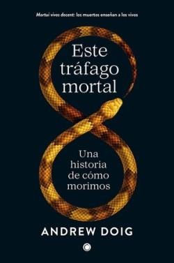 ESTE TRÁFAGO MORTAL | 9788412563115 | DOIG,ANDREW | Llibreria Geli - Llibreria Online de Girona - Comprar llibres en català i castellà