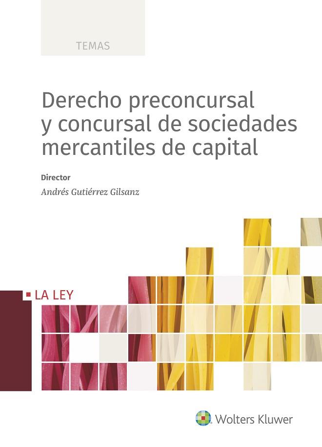 DERECHO PRECONCURSAL Y CONCURSAL DE SOCIEDADES MERCANTILES DE CAPITAL | 9788490207499 | GUTIÉRREZ GILSANZ,ANDRÉS | Llibreria Geli - Llibreria Online de Girona - Comprar llibres en català i castellà