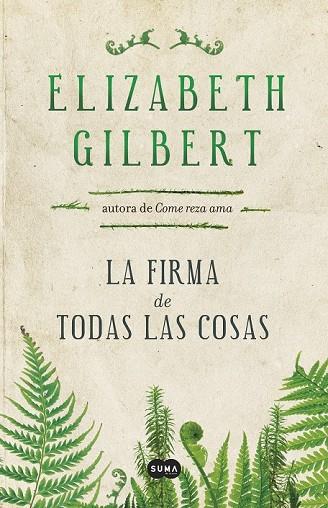LA FIRMA DE TODAS LAS COSAS | 9788483655399 | GILBERT,ELIZABETH | Libreria Geli - Librería Online de Girona - Comprar libros en catalán y castellano