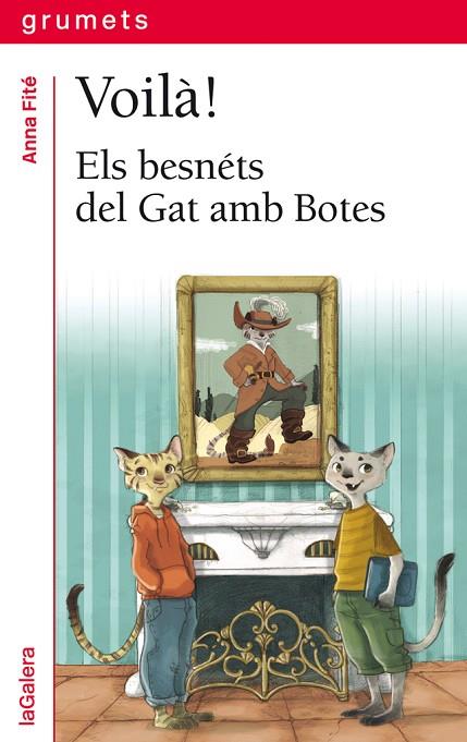 VOILÀ! ELS BESNÉTS DEL GAT AMB BOTES | 9788424660185 | FITÉ,ANNA | Llibreria Geli - Llibreria Online de Girona - Comprar llibres en català i castellà