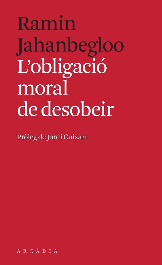 L'OBLIGACIÓ MORAL DE DESOBEIR | 9788494992414 | JAHANBEGLOO,RAMIN | Llibreria Geli - Llibreria Online de Girona - Comprar llibres en català i castellà