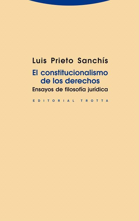 EL CONSTITUCIONALISMO DE LOS DERECHOS.ENSAYOS DE FILOSOFIA JURIDICA | 9788498793581 | PRIETO SANCHÍS,LUIS | Llibreria Geli - Llibreria Online de Girona - Comprar llibres en català i castellà