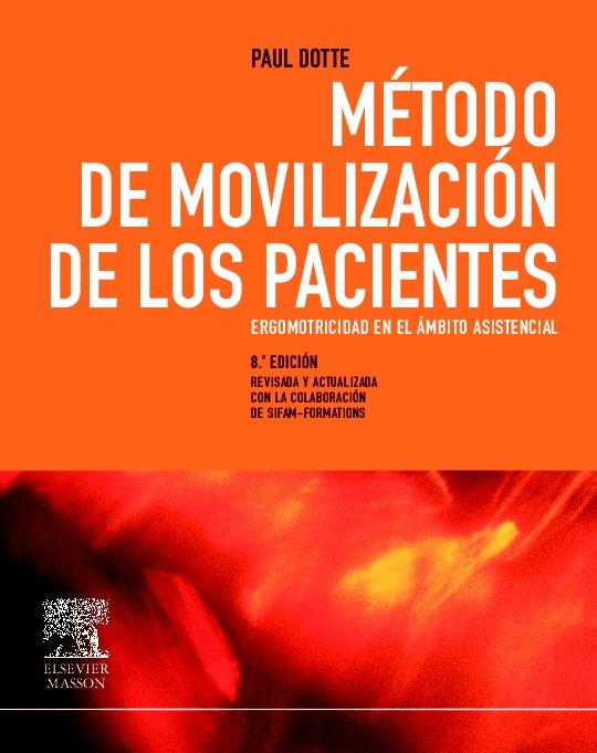 METODO DE MOVILIZACION DE LOS PACIENTES (8ªED/2010) | 9788445820285 | DOTTE,PAUL | Libreria Geli - Librería Online de Girona - Comprar libros en catalán y castellano