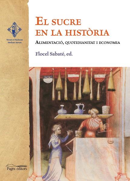EL SUCRE EN LA HISTORIA.ALIMENTACIÓ,QUOTIDIANITAT I ECONOMIA | 9788499754260 | Llibreria Geli - Llibreria Online de Girona - Comprar llibres en català i castellà