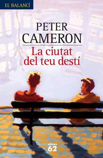 LA CIUTAT DEL TEU DESTI | 9788429760316 | CAMERON,PETER | Libreria Geli - Librería Online de Girona - Comprar libros en catalán y castellano