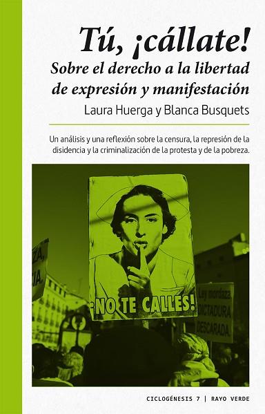 TÚ,¡CÁLLATE! SOBRE EL DERECHO A LA LIBERTAD DE EXPRESIÓN Y MANIFESTACIÓN | 9788416689712 | HUERGA,LAURA/BUSQUETS,BLANCA | Llibreria Geli - Llibreria Online de Girona - Comprar llibres en català i castellà