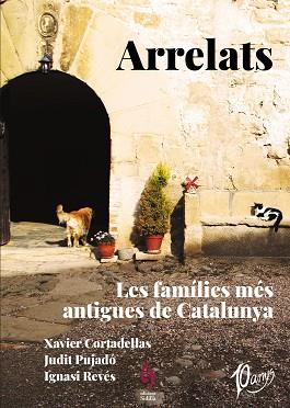 ARRELATS.LES FAMÍLIES MÉS ANTIGUES DE CATALUNYA | 9788412224047 | CORTADELLAS GRATACÒS,XAVIER/PUJADÓ PUIGDOMÈNECH,JUDIT/REVÉS REVÉS,IGNASI | Llibreria Geli - Llibreria Online de Girona - Comprar llibres en català i castellà