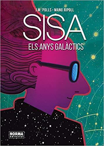 SISA.ELS ANYS GALACTICS | 9788467937145 | POLLS,J.M./RIPOLL,MANU | Llibreria Geli - Llibreria Online de Girona - Comprar llibres en català i castellà