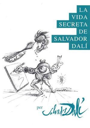 LA VIDA SECRETA DE SALVADOR DALÍ(CATALÀ) | 8435137516148 | DALÍ,SALVADOR | Llibreria Geli - Llibreria Online de Girona - Comprar llibres en català i castellà