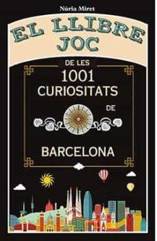 EL LLIBRE JOC DE LES 1001 CURIOSITATS DE BARCELONA | 9788412154573 | MIRET,NURIA | Llibreria Geli - Llibreria Online de Girona - Comprar llibres en català i castellà