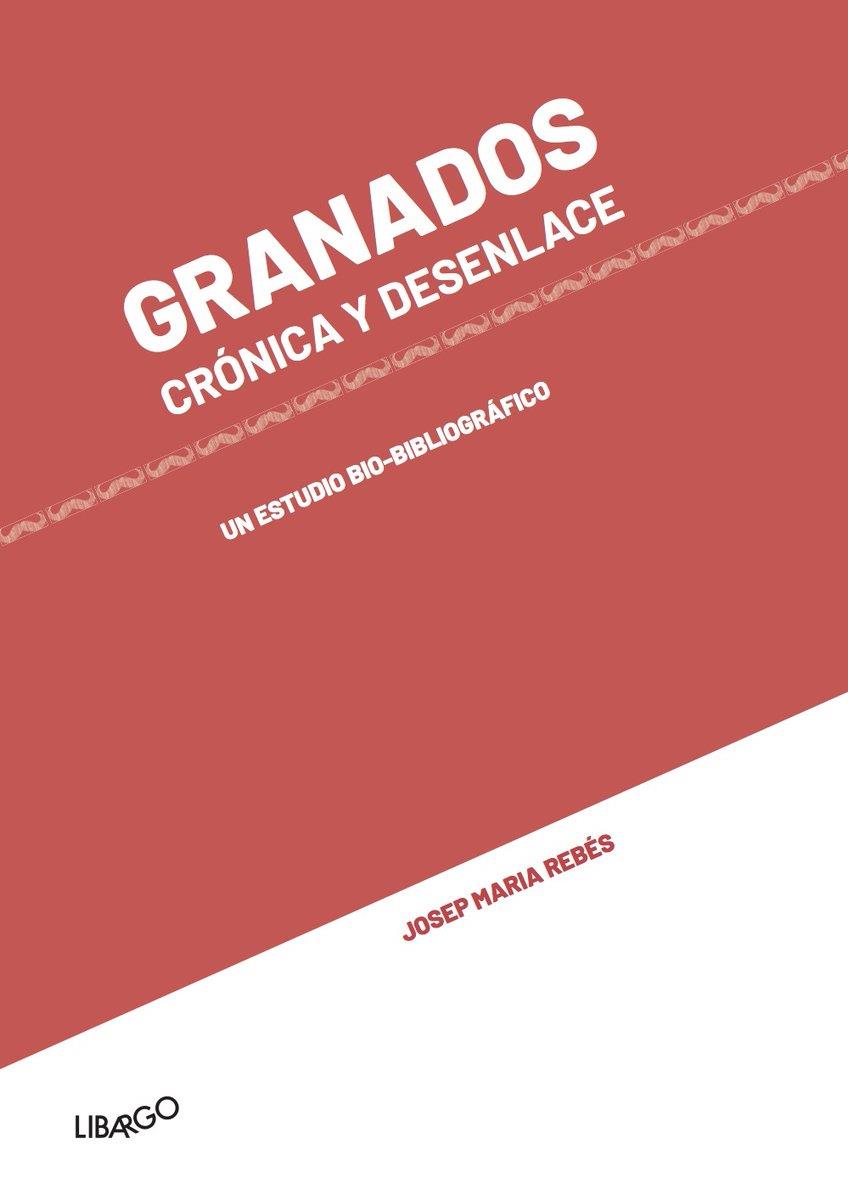 GRANADOS.CRÓNICA Y DESENLACE(UN ESTUDIO BIO-BIBLIOGRAFICO) | 9788494813658 | REBÉS MOLINA, JOSEP MARIA | Llibreria Geli - Llibreria Online de Girona - Comprar llibres en català i castellà