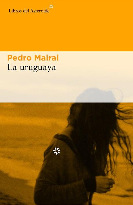 LA URUGUAYA | 9788416213993 | MAIRAL,PEDRO | Llibreria Geli - Llibreria Online de Girona - Comprar llibres en català i castellà