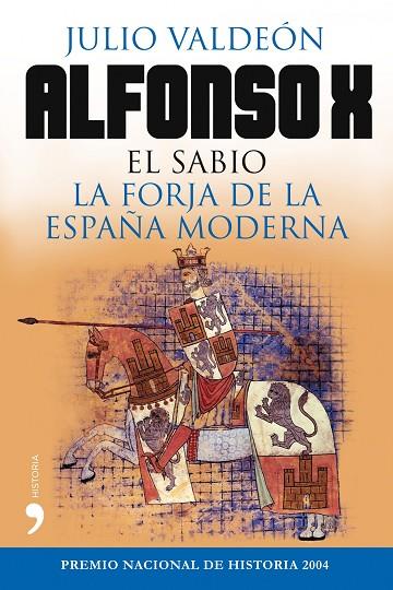 ALFONSO X EL SABIO.LA FORJA DE LA ESPAÑA MODERNA | 9788484609940 | VALDEON,JULIO | Libreria Geli - Librería Online de Girona - Comprar libros en catalán y castellano