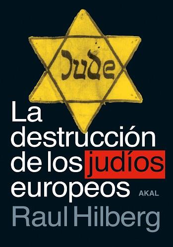 LA DESTRUCCIÓN DE LOS JUDÍOS EUROPEOS | 9788446048749 | HILBERG,RAUL | Llibreria Geli - Llibreria Online de Girona - Comprar llibres en català i castellà