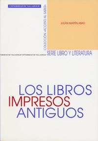 LOS LIBROS IMPRESOS ANTIGUOS | 9788484482796 | MARTIN ABAD,JULIAN | Llibreria Geli - Llibreria Online de Girona - Comprar llibres en català i castellà