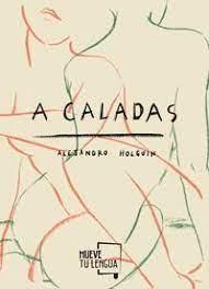 A CALADAS | 9788417938154 | HOLGUÍN,ALEJANDRO | Llibreria Geli - Llibreria Online de Girona - Comprar llibres en català i castellà