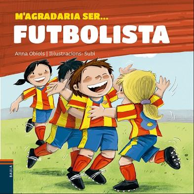 M'AGRADARIA SER...FUTBOLISTA | 9788447932801 | OBIOLS LLOPART,ANNA | Llibreria Geli - Llibreria Online de Girona - Comprar llibres en català i castellà