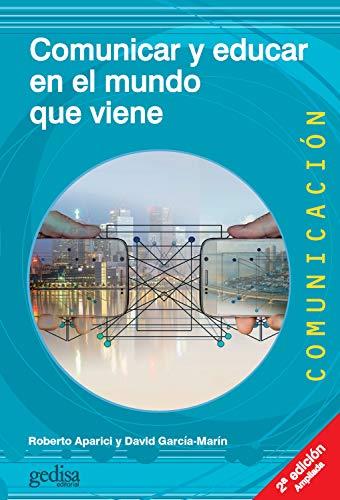 COMUNICAR Y EDUCAR EN EL MUNDO QUE VIENE | 9788417341541 | APARICI MARINO,ROBERTO/GARCÍA-MARÍN,DAVID | Llibreria Geli - Llibreria Online de Girona - Comprar llibres en català i castellà