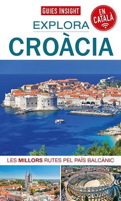 CROÀCIA(EXPLORA.GUIES INSIGHT) | 9788413561912 |   | Llibreria Geli - Llibreria Online de Girona - Comprar llibres en català i castellà