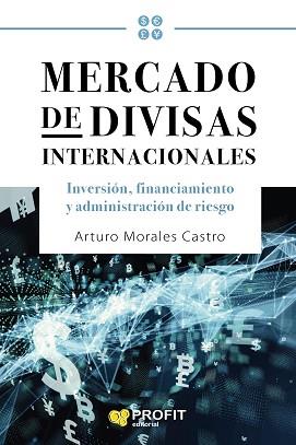 MERCADO DE DIVISAS INTERNACIONALES | 9788417942052 | MORALES CASTRO, ARTURO | Llibreria Geli - Llibreria Online de Girona - Comprar llibres en català i castellà
