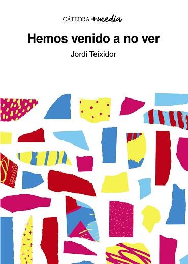 HEMOS VENIDO A NO VER | 9788437643021 | TEIXIDOR,JORDI | Llibreria Geli - Llibreria Online de Girona - Comprar llibres en català i castellà