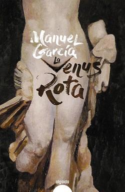 LA VENUS ROTA | 9788491895008 | GARCÍA,MANUEL | Llibreria Geli - Llibreria Online de Girona - Comprar llibres en català i castellà