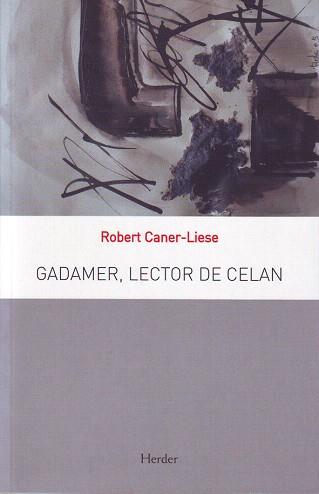 GADAMER,LECTOR DE CELAN | 9788425426049 | CANER-LIESE,ROBERT | Llibreria Geli - Llibreria Online de Girona - Comprar llibres en català i castellà