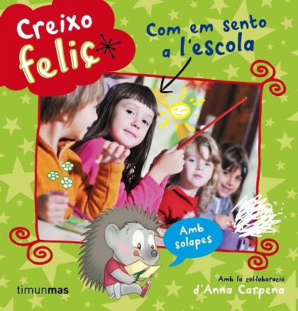 COM EM SENTO A L'ESCOLA (CREIXO FELIÇ) | 9788490573815 | CARPENA,ANNA | Llibreria Geli - Llibreria Online de Girona - Comprar llibres en català i castellà