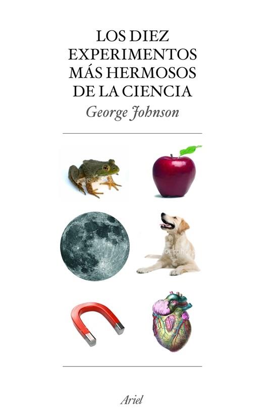 LOS DIEZ EXPERIMENTOS MAS HERMOSOS DE LA CIENCIA | 9788434453883 | JOHNSON,GEORGE | Libreria Geli - Librería Online de Girona - Comprar libros en catalán y castellano