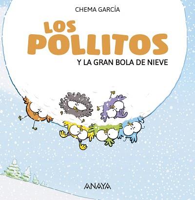LOS POLLITO Y LA GRAN BOLA DE NIEVE | 9788469848401 | GARCÍA,CHEMA | Llibreria Geli - Llibreria Online de Girona - Comprar llibres en català i castellà