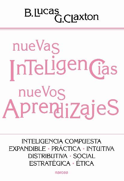 NUEVAS INTELIGENCIAS,NUEVOS APRENDIZAJES | 9788427719552 | LUCAS,BILL/CLAXTON,GUY | Llibreria Geli - Llibreria Online de Girona - Comprar llibres en català i castellà