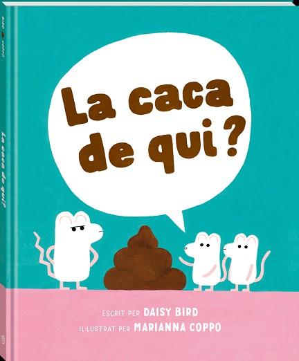 LA CACA DE QUI? | 9788418762741 | BIRD,DAISY | Llibreria Geli - Llibreria Online de Girona - Comprar llibres en català i castellà