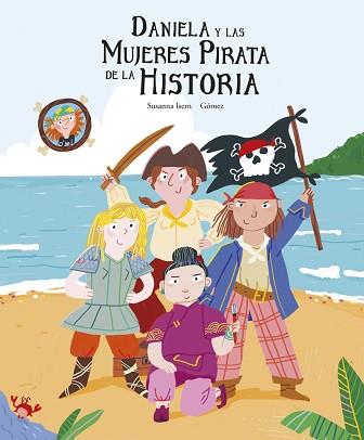 DANIELA Y LAS MUJERES PIRATA DE LA HISTORIA | 9788419253095 | ISERN,SUSANNA | Llibreria Geli - Llibreria Online de Girona - Comprar llibres en català i castellà