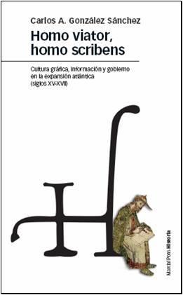 HOMO VIATOR,HOMO SCRIBENS.CULTURA GRAFICA,INFORMACION Y GOBI | 9788496467620 | GONZALEZ SANCHEZ,CARLOS A. | Llibreria Geli - Llibreria Online de Girona - Comprar llibres en català i castellà