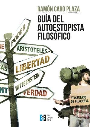 GUÍA DEL AUTOESTOPISTA FILOSÓFICO | 9788413390314 | CARO PLAZA,RAMÓN | Llibreria Geli - Llibreria Online de Girona - Comprar llibres en català i castellà
