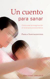 UN CUENTO PARA SANAR | 9788497774499 | SANTAGOSTINO,PAOLA | Llibreria Geli - Llibreria Online de Girona - Comprar llibres en català i castellà